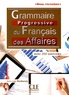Jean-Luc Penfornis - Grammaire progressive du français des affaires - Niveau intermédiaire avec 350 exercices. 1 CD audio MP3
