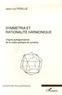 Jean-Luc Périllié - Symmetria et rationalité harmonique - Origine pythagoricienne de la notion grecque de symétrie.