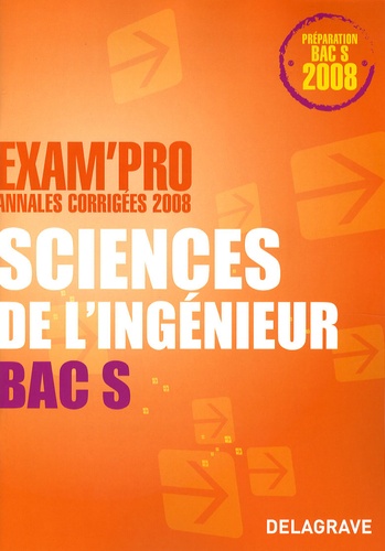 Jean-Luc Péron et O Sala - Sciences de l'ingénieur Bac S - Annales corrigées.