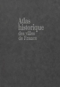 Atlas historique des villes de France