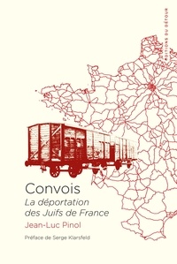 Jean-Luc Pinol - Convois - La déportation des Juifs de France.