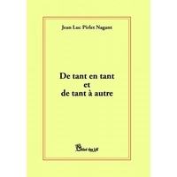 Jean-Luc Pirlet Nagant - De tant en tant et de tant à autre.