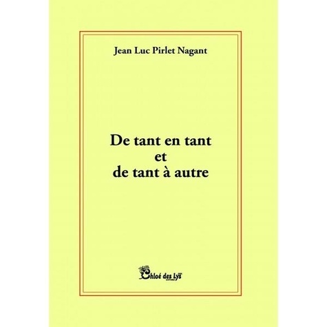 Jean-Luc Pirlet Nagant - De tant en tant et de tant à autre.