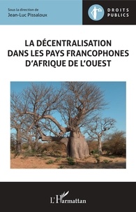Téléchargement complet gratuit du livre La décentralisation  dans les pays francophones d'Afrique de l'Ouest