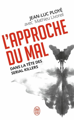 L'approche du mal. Dans la tête des serial killers