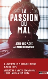 Jean-Luc Ployé et Mathieu Livoreil - La Passion du mal.