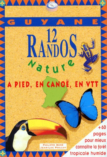 Jean-Luc Poillot et Philippe Boré - 12 Randos Nature En Guyane.