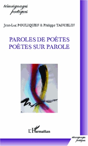 Jean-Luc Pouliquen et Philippe Tancelin - Paroles de poètes, poètes sur parole.