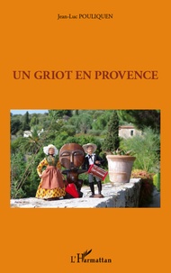 Jean-Luc Pouliquen - Un griot en Provence.