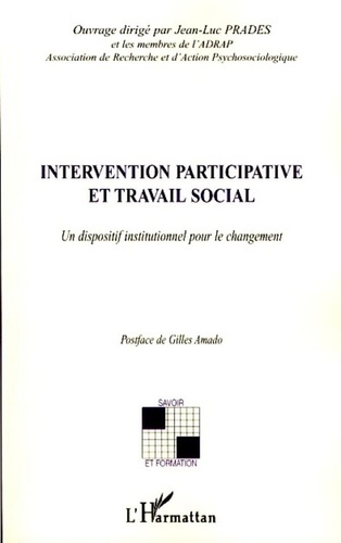 Jean-Luc Prades - Intervention participative et travail social - Un dispositif institutionnel pour le changement.