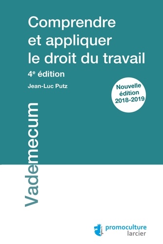 Comprendre et appliquer le droit du travail  Edition 2018-2019