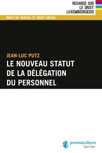 Jean-Luc Putz - Le nouveau statut de la délégation du personnel.