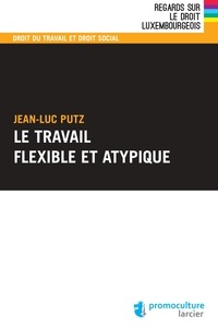 Jean-Luc Putz - Le travail flexible atypique.