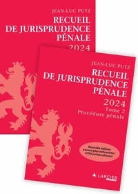 Jean-Luc Putz - Recueil de Jurisprudence pénale - 2024 - Tome 1 - Droit pénal.