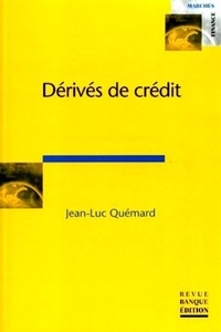 Jean-Luc Quémard - Dérivés de crédit.