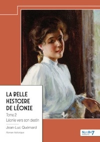 Jean-Luc Quémard - La belle histoire de Léonie - Tome 2.