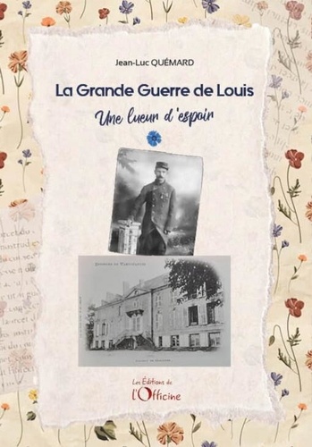 Jean-Luc Quémard - La Grande Guerre de Louis - Une lueur d'espoir.