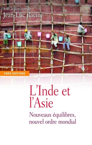 L'Inde et l'Asie. Nouveaux équilibres, nouvel ordre mondial