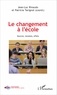 Jean-Luc Rinaudo et Patricia Tavignot - Le changement à l'école - Sources, tensions, effets.