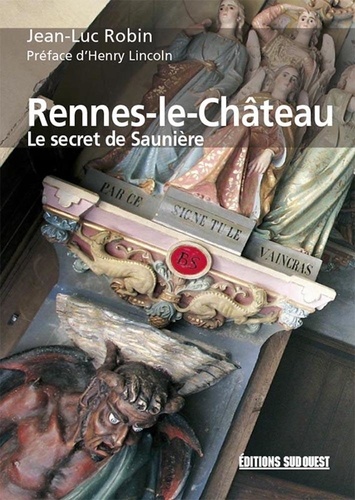 Jean-Luc Robin - Rennes-le-Château - Saunière's Secret.