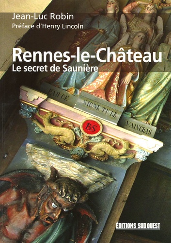 Rennes-le-Château. Le secret de Saunière
