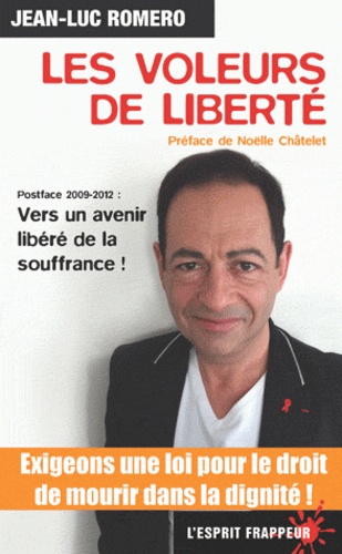 Jean-Luc Romero - Les Voleurs de Liberté - 2009-2012 : Vers un avenir libéré de la souffrance !.