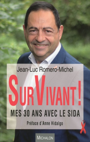 SurVivant !. Mes 30 ans avec le sida