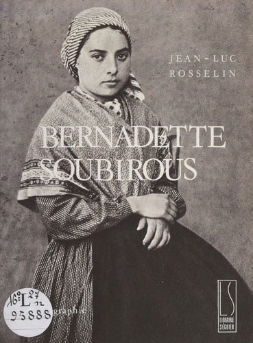 Bernadette Soubirous. Une expérience mystique. Imagier