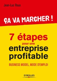 Ca va marcher ! 7 étapes pour une entreprise profitable