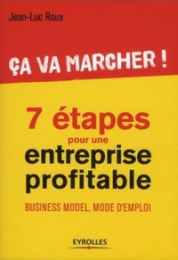 Ca va marcher ! 7 étapes pour une entreprise profitable