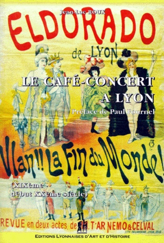 Jean-Luc Roux - Le café-concert à Lyon - XIXe-début XXe siècle.