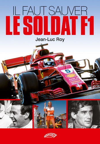 Jean-Luc Roy - Il faut sauver le soldat F1.