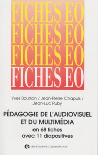 Jean-Luc Ruby et Yves Bourron - Pédagogie de l'audiovisuel et du multimédia - En 68 fiches, avec 11 diapositives.