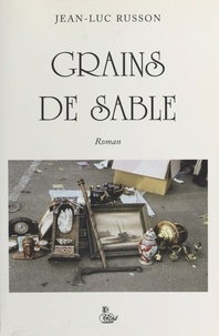 Jean-Luc Russon - Grains de sable - Roman.