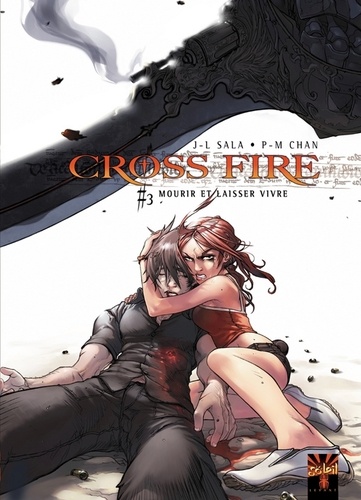 Cross Fire Tome 03 : Mourir et laisser vivre