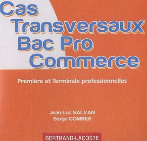 Jean-Luc Salvan et Serge Combes - Cas transversaux Bac pro Commerce 1e et Tle professionnelles - CD-ROM.