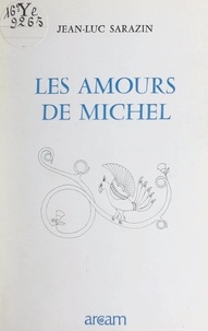 Jean-Luc Sarazin et Jean-Marie Olingue - Les amours de Michel.