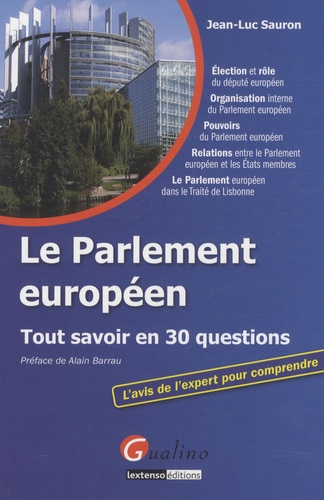 Jean-Luc Sauron - Le Parlement européen - Tout savoir en 30 questions.