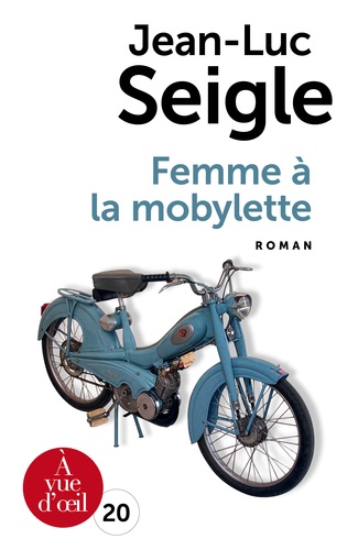 Jean-Luc Seigle - Femme à la mobylette.
