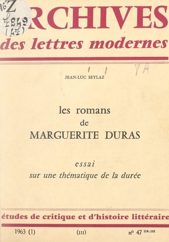 Les romans de Marguerite Duras. Essai sur une thématique de la durée