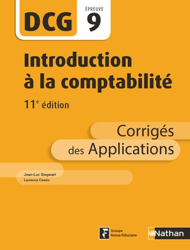 Jean-Luc Siegwart et Laurence Cassio - Introduction à la comptabilité DCG 9 - Corrigés des applications.
