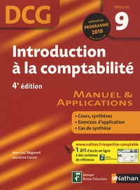 Jean-Luc Siegwart et Laurence Cassio - Introduction à la comptabilité DCG épreuve 9 - Manuel et Applications.