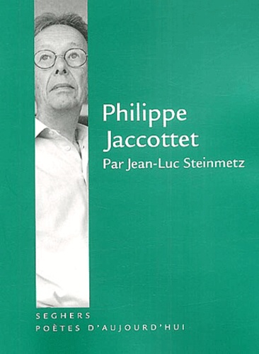 Jean-Luc Steinmetz - Philippe Jaccottet.