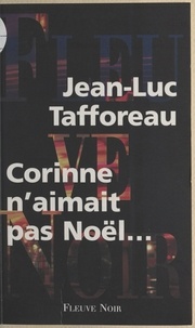 Jean-Luc Tafforeau - Corinne n'aimait pas Noël.