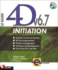 Jean-Luc Tafforeau et Philippe Ganter - Le guide 4D v 6. - 7 initiation. Avec CD-ROM.