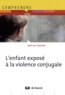 Jean-Luc Tournier - L'enfant exposé à la violence conjugale.