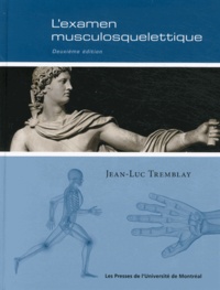Jean-Luc Tremblay - L'examen musculosquelettique - 2e édition.