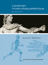 Jean-Luc Tremblay - L'examen musculosquelettique - 2e édition.