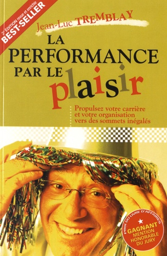 Jean-Luc Tremblay - La performance par le plaisir.