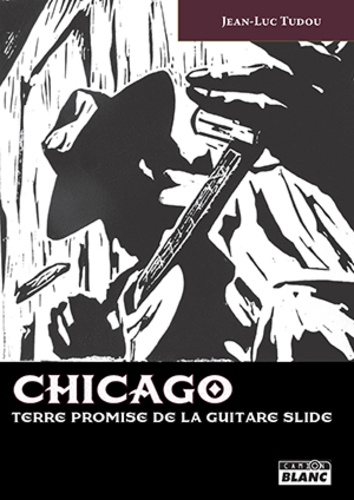 Jean-Luc Tudou - Chicago - Terre promise de la guitare slide.